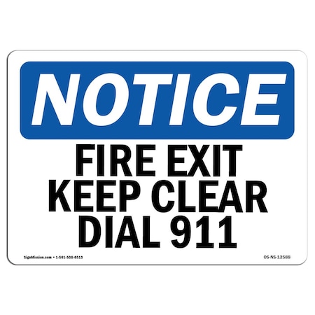 Signmission OSHA Notice Sign, Fire Exit Keep Clear Dial 911, 10in X 7in Decal, 7"W, 10" L, Landscape OS-NS-D-710-L-12588